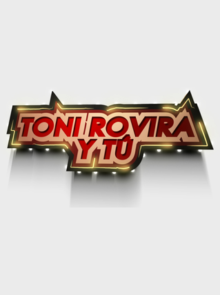 Toni Rovira y tú - 2024